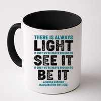 There Is Always Light  Amanda Gorman Inauguration Day 2021 Mug