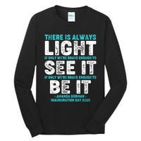 There Is Always Light  Amanda Gorman Inauguration Day 2021 Tall Long Sleeve T-Shirt