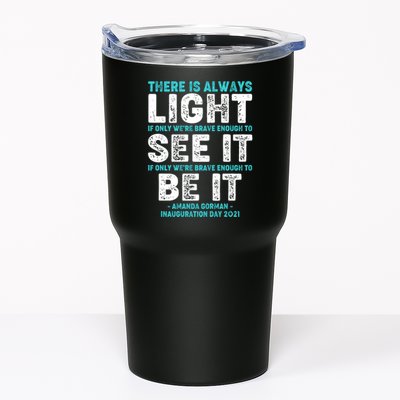 There Is Always Light  Amanda Gorman Inauguration Day 2021 Tumbler