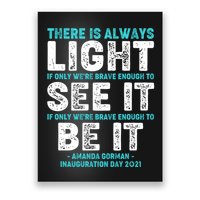 There Is Always Light  Amanda Gorman Inauguration Day 2021 Poster
