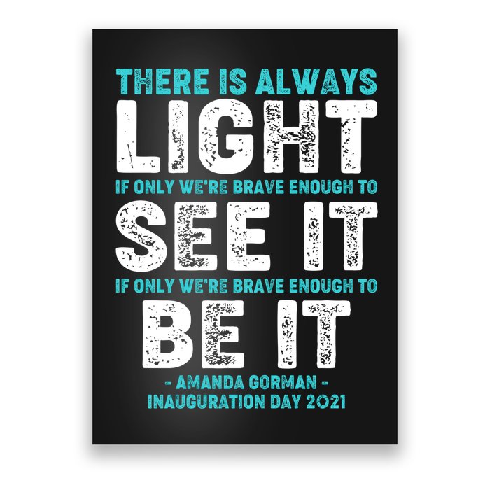 There Is Always Light  Amanda Gorman Inauguration Day 2021 Poster