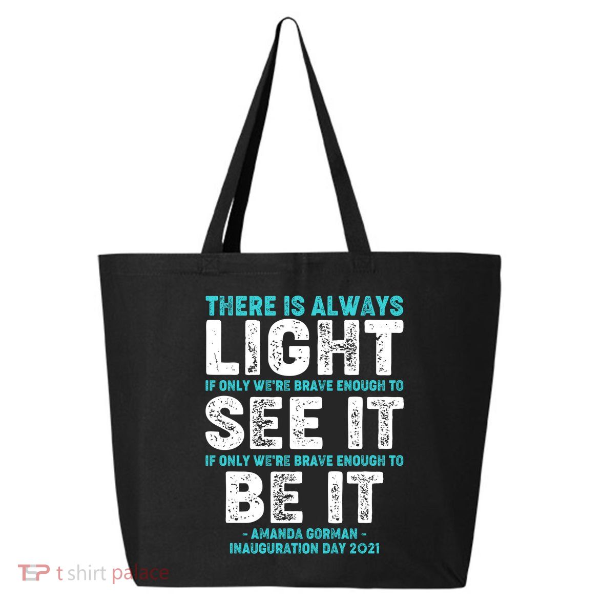 There Is Always Light  Amanda Gorman Inauguration Day 2021 25L Jumbo Tote