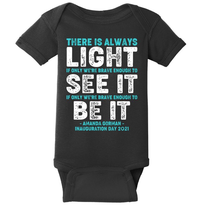 There Is Always Light  Amanda Gorman Inauguration Day 2021 Baby Bodysuit