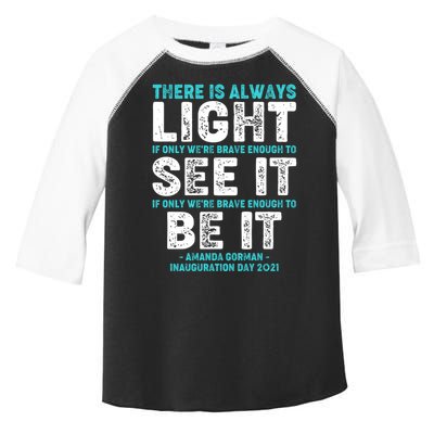 There Is Always Light  Amanda Gorman Inauguration Day 2021 Toddler Fine Jersey T-Shirt