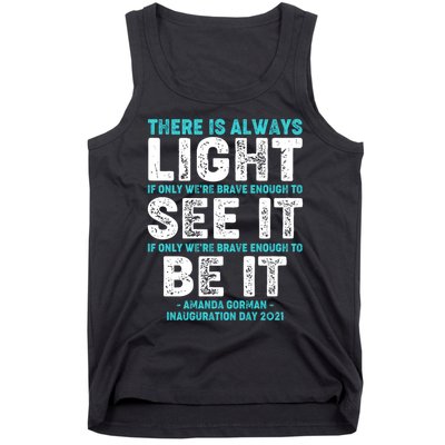 There Is Always Light  Amanda Gorman Inauguration Day 2021 Tank Top