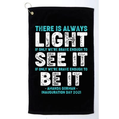 There Is Always Light  Amanda Gorman Inauguration Day 2021 Golf Towel