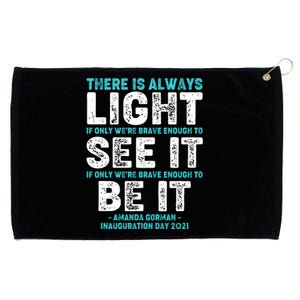 There Is Always Light  Amanda Gorman Inauguration Day 2021 Grommeted Golf Towel