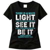 There Is Always Light  Amanda Gorman Inauguration Day 2021 Womens T-Shirt