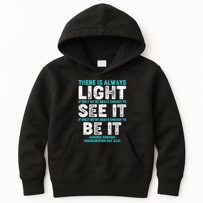 There Is Always Light  Amanda Gorman Inauguration Day 2021 Kids Hoodie