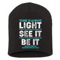 There Is Always Light  Amanda Gorman Inauguration Day 2021 Short Acrylic Beanie