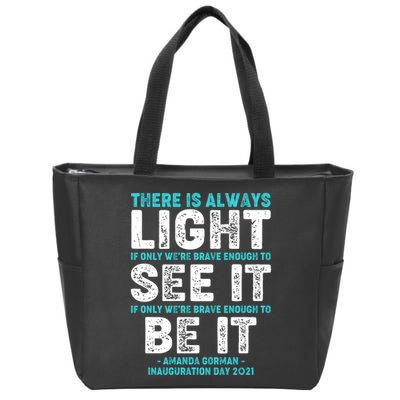 There Is Always Light  Amanda Gorman Inauguration Day 2021 Zip Tote Bag