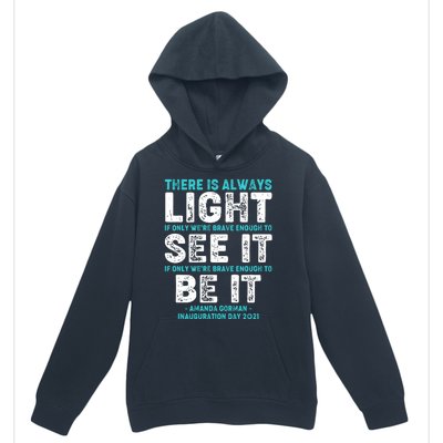 There Is Always Light  Amanda Gorman Inauguration Day 2021 Urban Pullover Hoodie