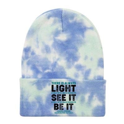 There Is Always Light  Amanda Gorman Inauguration Day 2021 Tie Dye 12in Knit Beanie