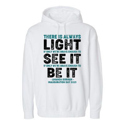 There Is Always Light  Amanda Gorman Inauguration Day 2021 Garment-Dyed Fleece Hoodie