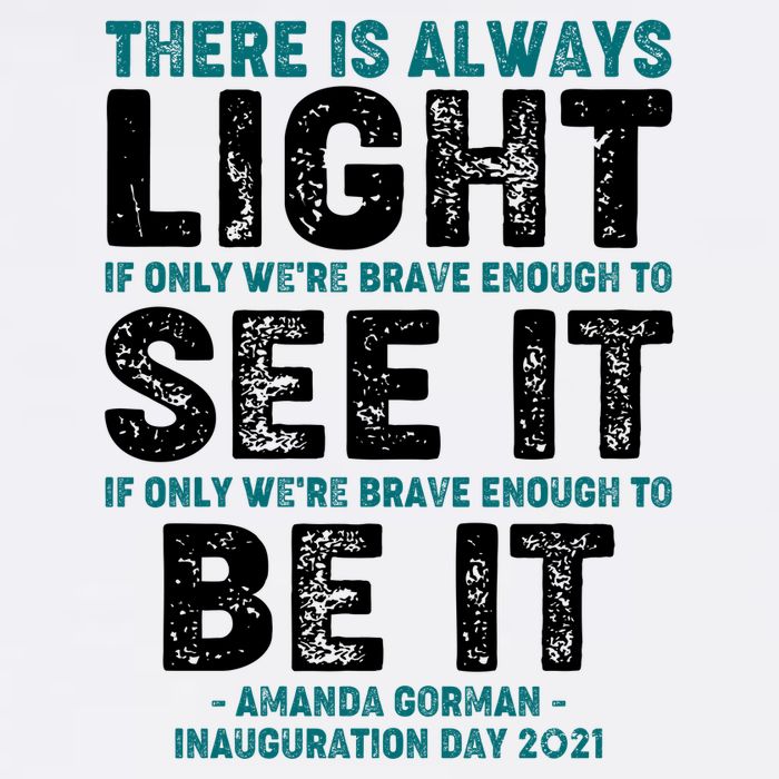 There Is Always Light  Amanda Gorman Inauguration Day 2021 Garment-Dyed Sweatshirt