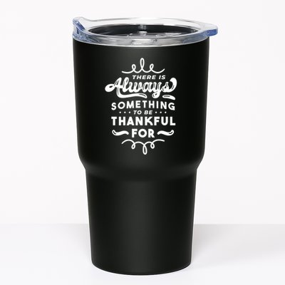 There Is Always Something To Be Thankful For Tumbler