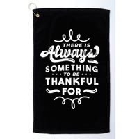 There Is Always Something To Be Thankful For Golf Towel