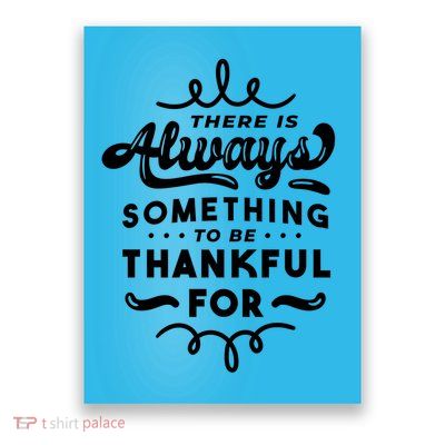 There Is Always Something To Be Thankful For Poster