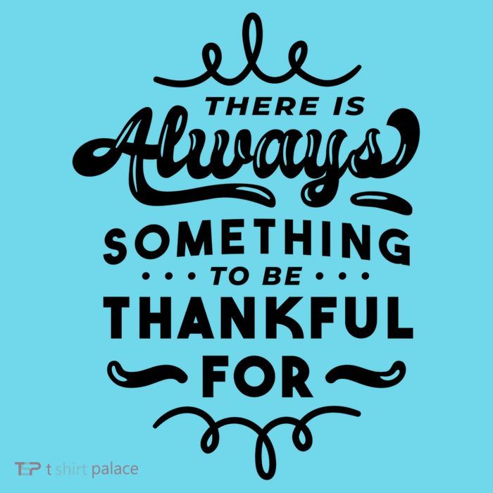 There Is Always Something To Be Thankful For Poster