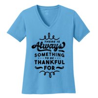 There Is Always Something To Be Thankful For Women's V-Neck T-Shirt