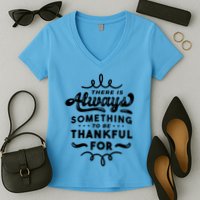 There Is Always Something To Be Thankful For Women's V-Neck T-Shirt