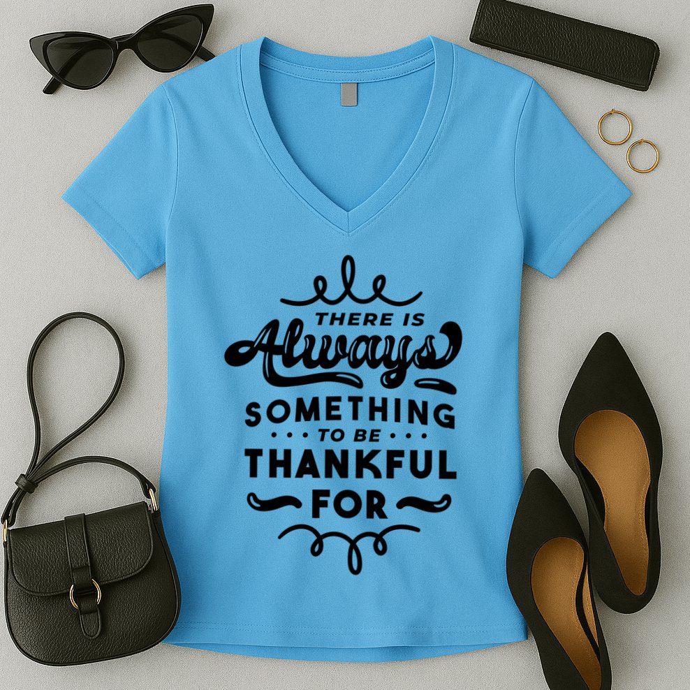 There Is Always Something To Be Thankful For Women's V-Neck T-Shirt