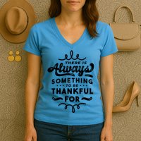 There Is Always Something To Be Thankful For Women's V-Neck T-Shirt
