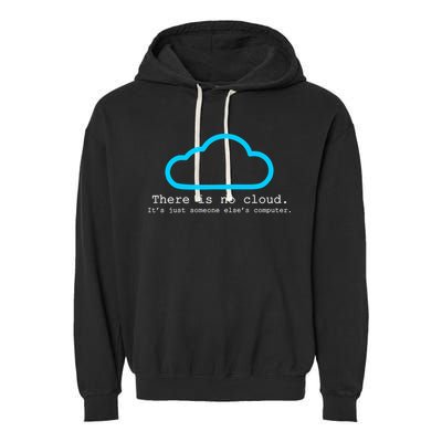 There is No Cloud. It's Just Someone Else's Computer. Garment-Dyed Fleece Hoodie