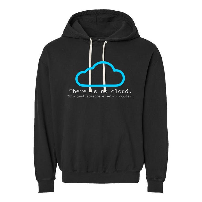 There is No Cloud. It's Just Someone Else's Computer. Garment-Dyed Fleece Hoodie