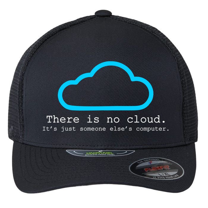 There is No Cloud. It's Just Someone Else's Computer. Flexfit Unipanel Trucker Cap