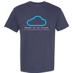 There is No Cloud. It's Just Someone Else's Computer. Garment-Dyed Heavyweight T-Shirt