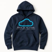 There is No Cloud. It's Just Someone Else's Computer. Hoodie