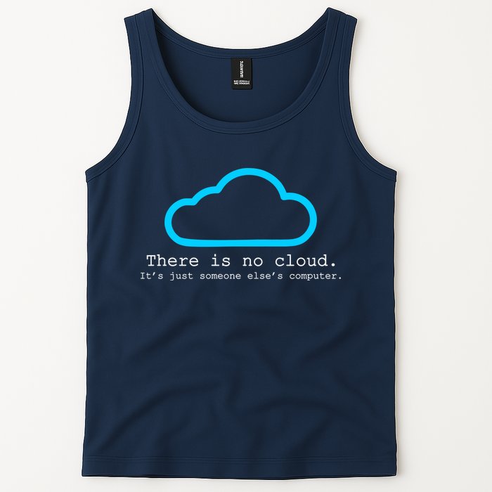 There is No Cloud. It's Just Someone Else's Computer. Tank Top