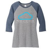 There is No Cloud. It's Just Someone Else's Computer. Women's Tri-Blend 3/4-Sleeve Raglan Shirt