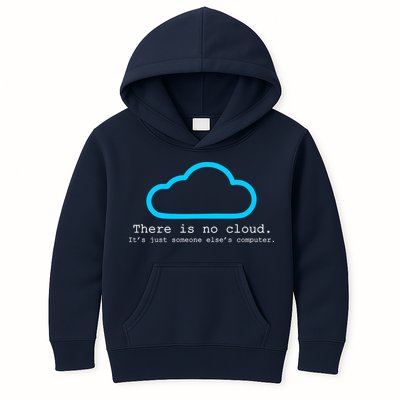 There is No Cloud. It's Just Someone Else's Computer. Kids Hoodie