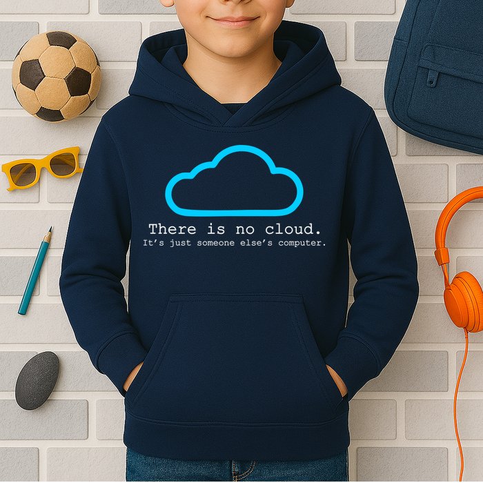 There is No Cloud. It's Just Someone Else's Computer. Kids Hoodie