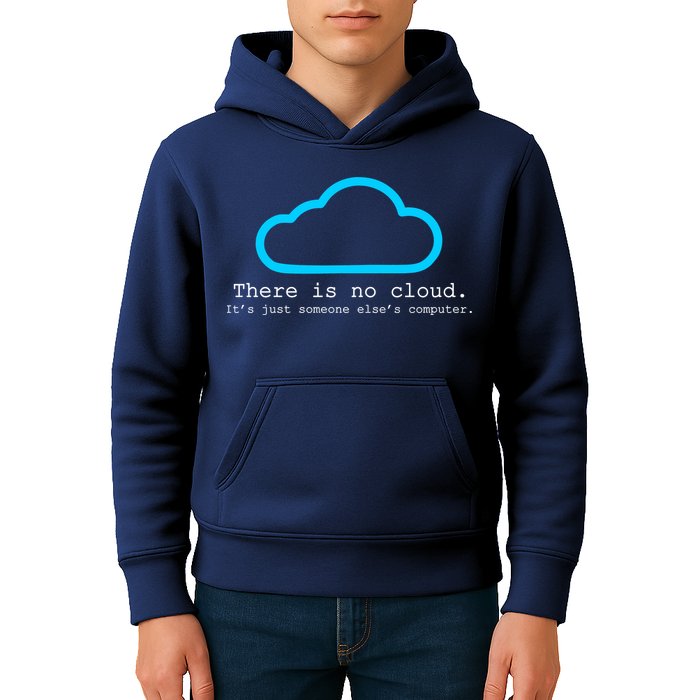 There is No Cloud. It's Just Someone Else's Computer. Kids Hoodie