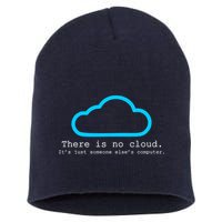 There is No Cloud. It's Just Someone Else's Computer. Short Acrylic Beanie