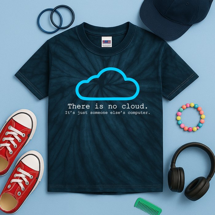 There is No Cloud. It's Just Someone Else's Computer. Kids Tie-Dye T-Shirt