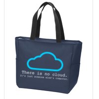 There is No Cloud. It's Just Someone Else's Computer. Zip Tote Bag