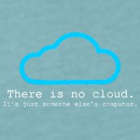 There is No Cloud. It's Just Someone Else's Computer. Sueded Cloud Jersey T-Shirt