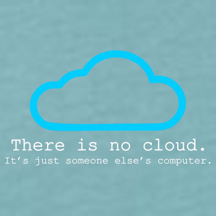 There is No Cloud. It's Just Someone Else's Computer. Sueded Cloud Jersey T-Shirt