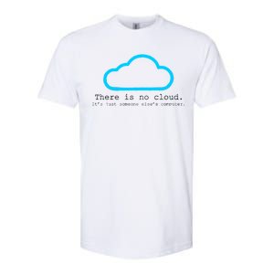 There is No Cloud. It's Just Someone Else's Computer. Softstyle CVC T-Shirt