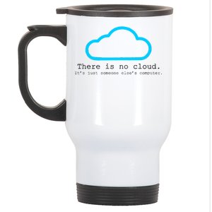 There is No Cloud. It's Just Someone Else's Computer. Stainless Steel Travel Mug