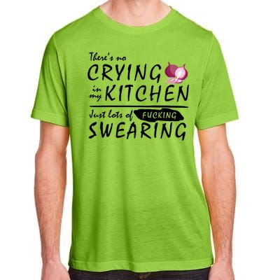 There Is No Crying In My Kitchen Adult ChromaSoft Performance T-Shirt