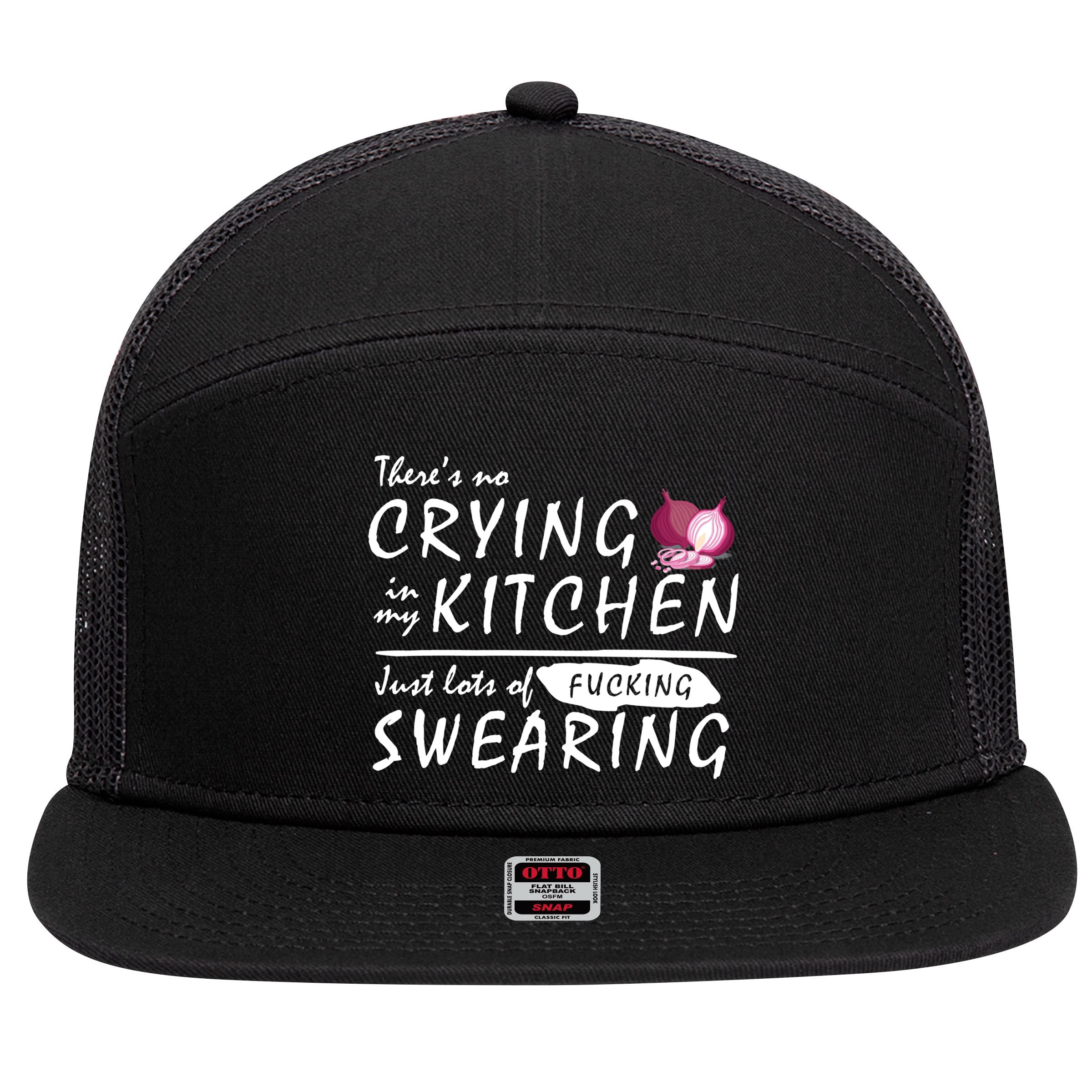 There Is No Crying In My Kitchen 7 Panel Mesh Trucker Snapback Hat