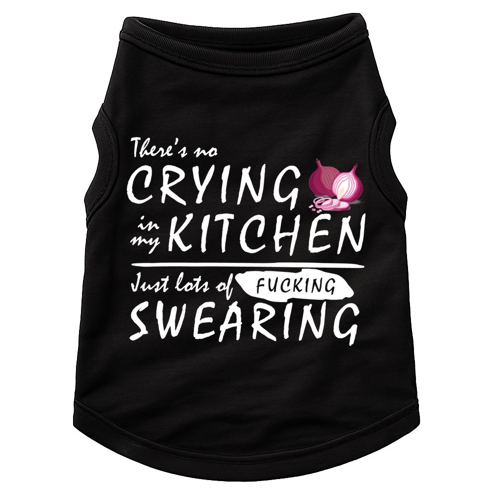 There Is No Crying In My Kitchen Doggie Tank