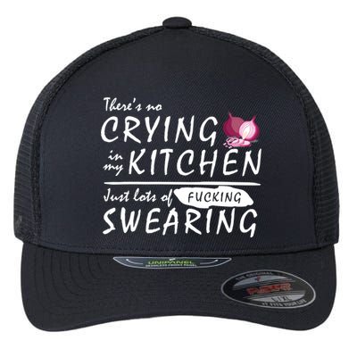 There Is No Crying In My Kitchen Flexfit Unipanel Trucker Cap