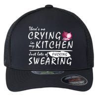 There Is No Crying In My Kitchen Flexfit Unipanel Trucker Cap