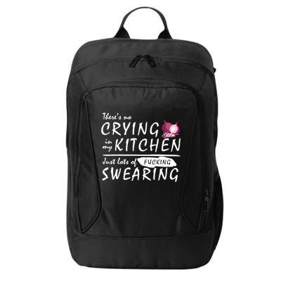 There Is No Crying In My Kitchen City Backpack